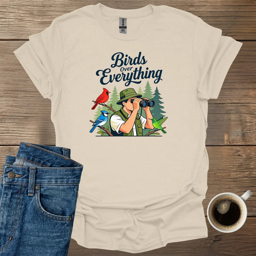 Birds are Everything T-Shirt