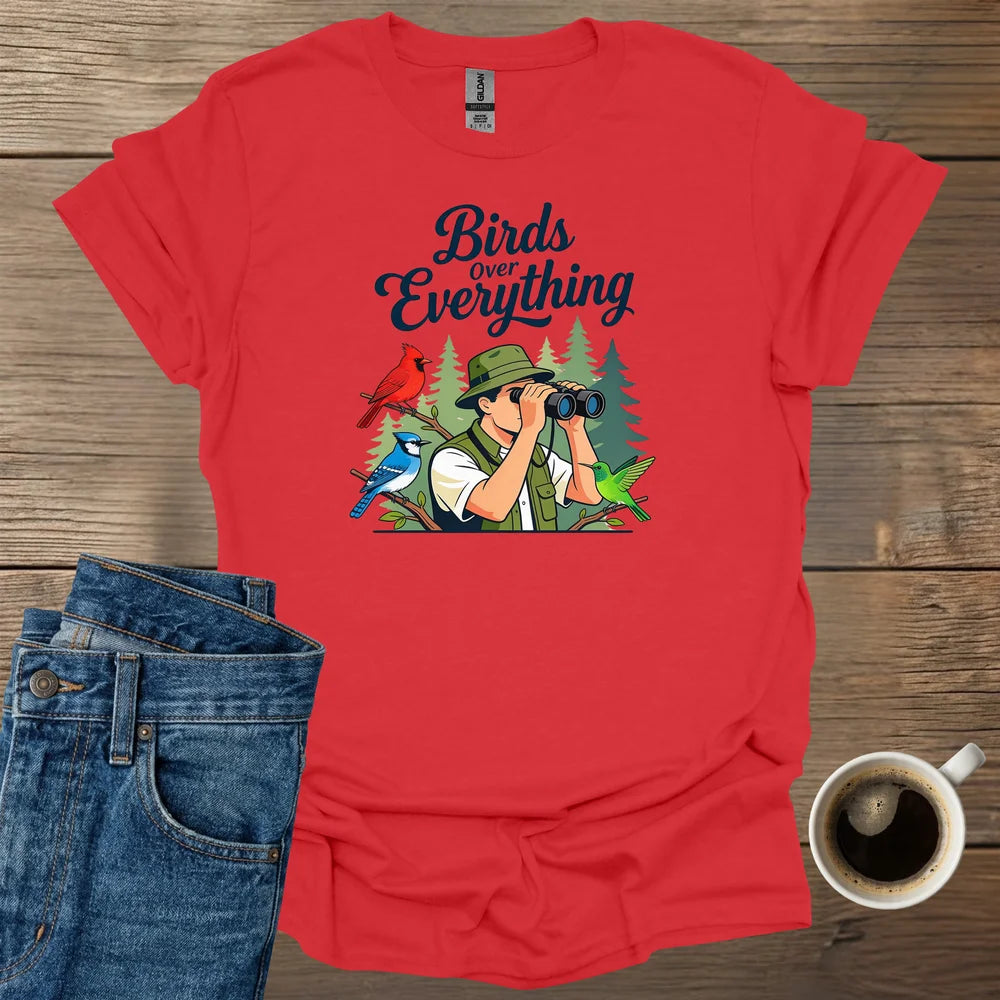 Birds are Everything T-Shirt