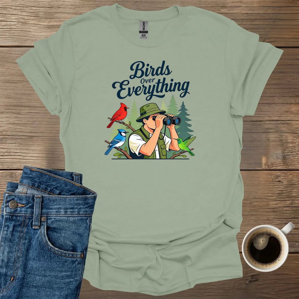 Birds are Everything T-Shirt