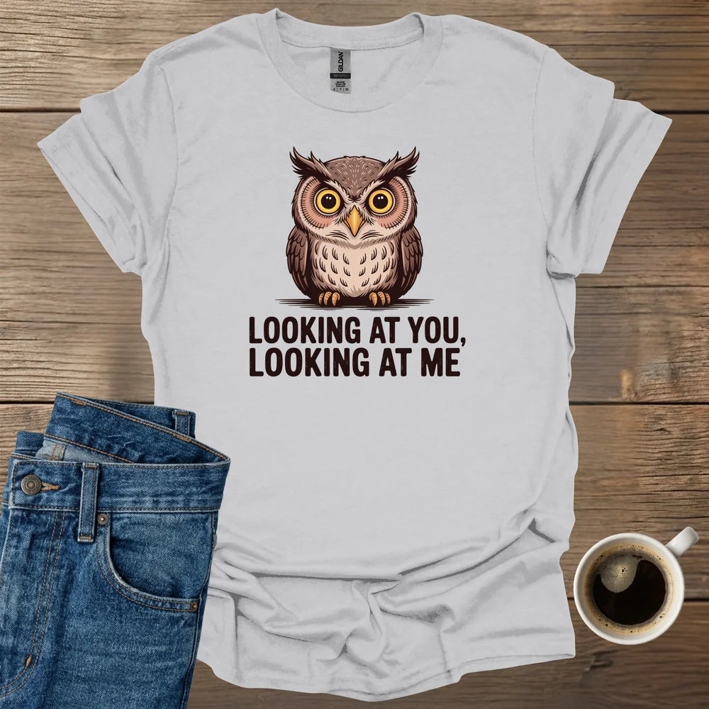 Looking At You T-Shirt
