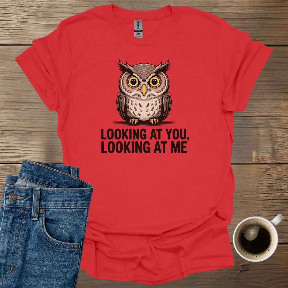 Looking At You T-Shirt