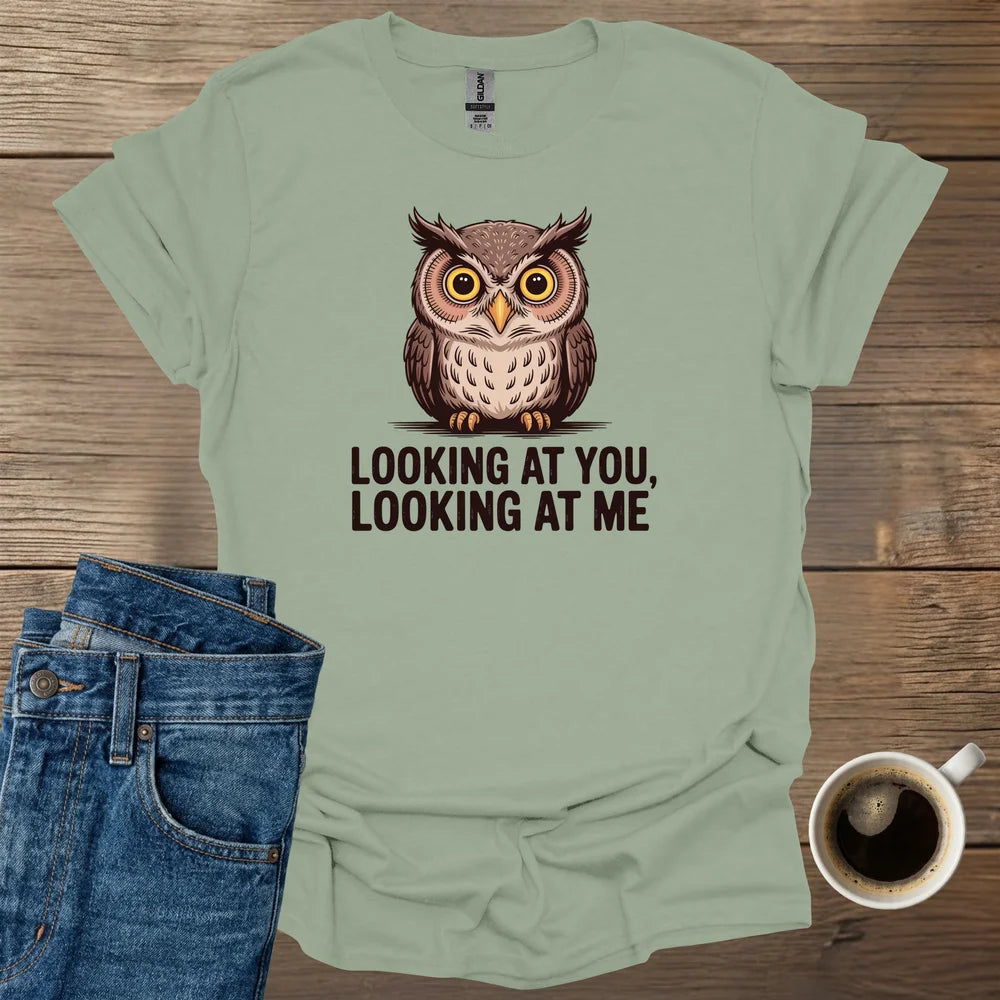 Looking At You T-Shirt