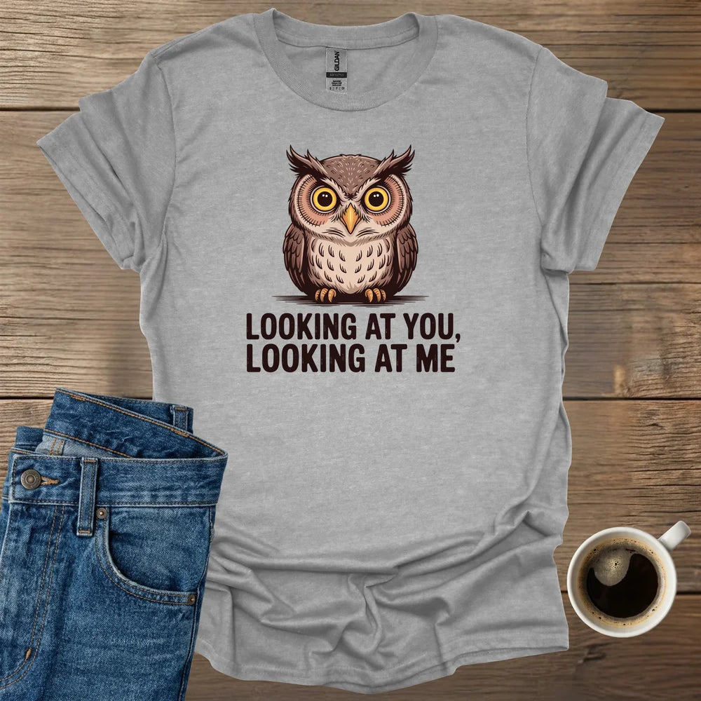 Looking At You T-Shirt