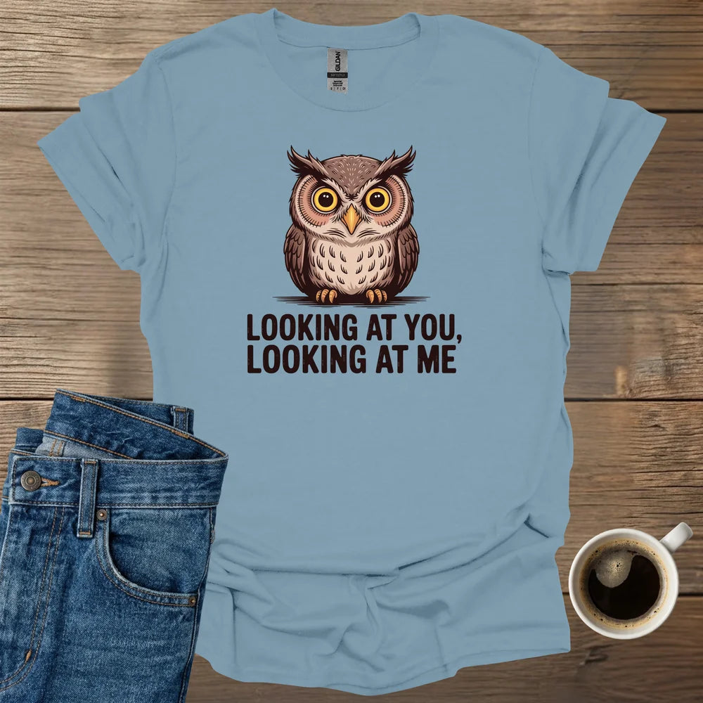 Looking At You T-Shirt
