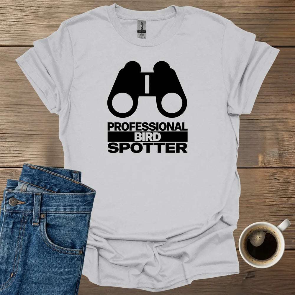 Professional Bird Spotter T-Shirt