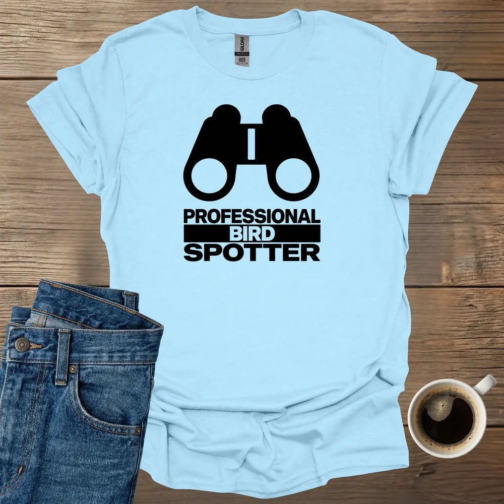 Professional Bird Spotter T-Shirt