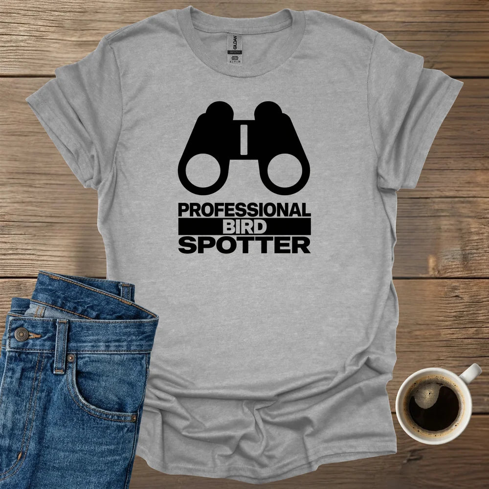 Professional Bird Spotter T-Shirt