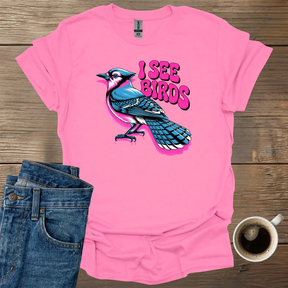 I See Birds T-Shirt