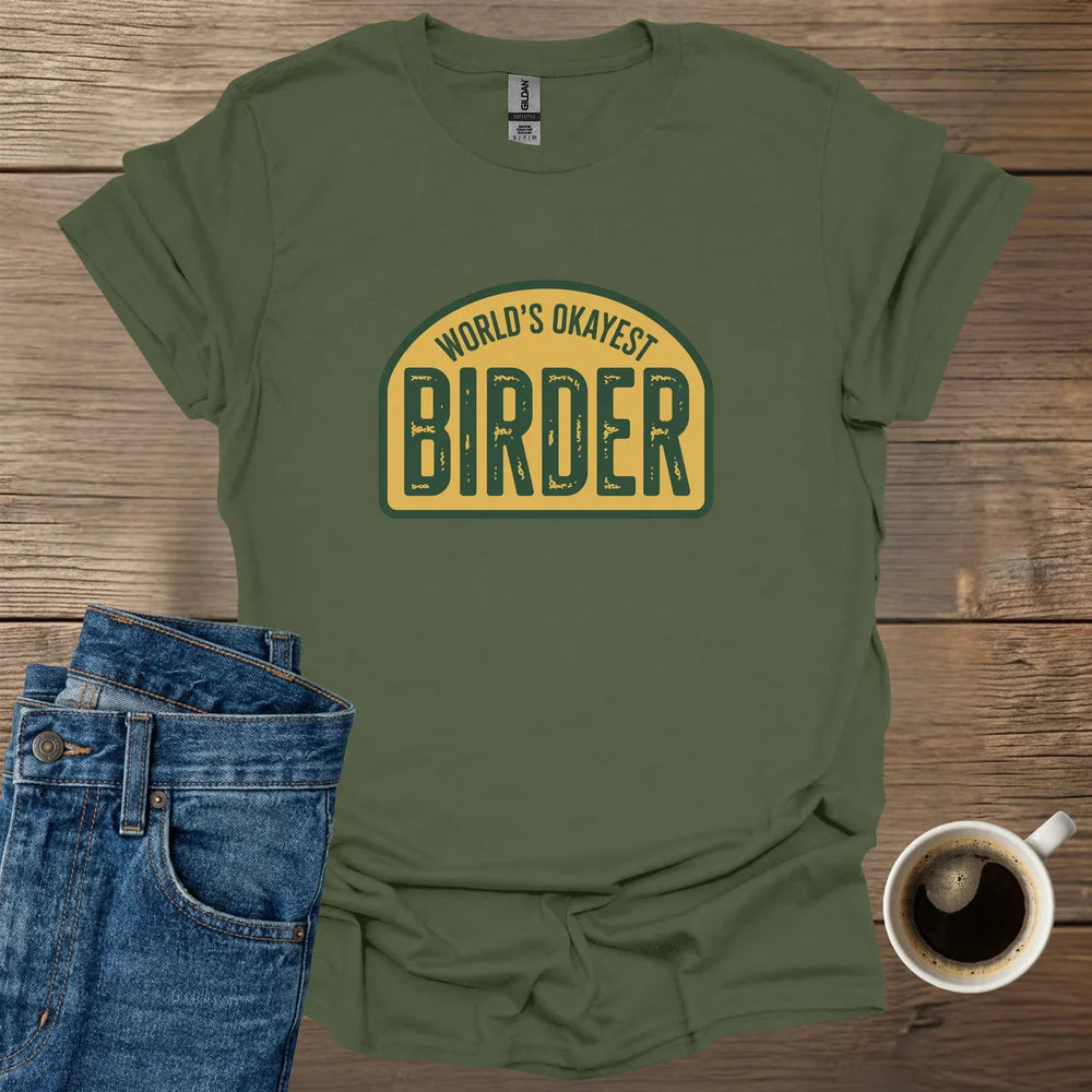 World's Okayest Birder T-Shirt