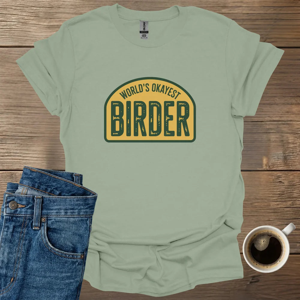 World's Okayest Birder T-Shirt