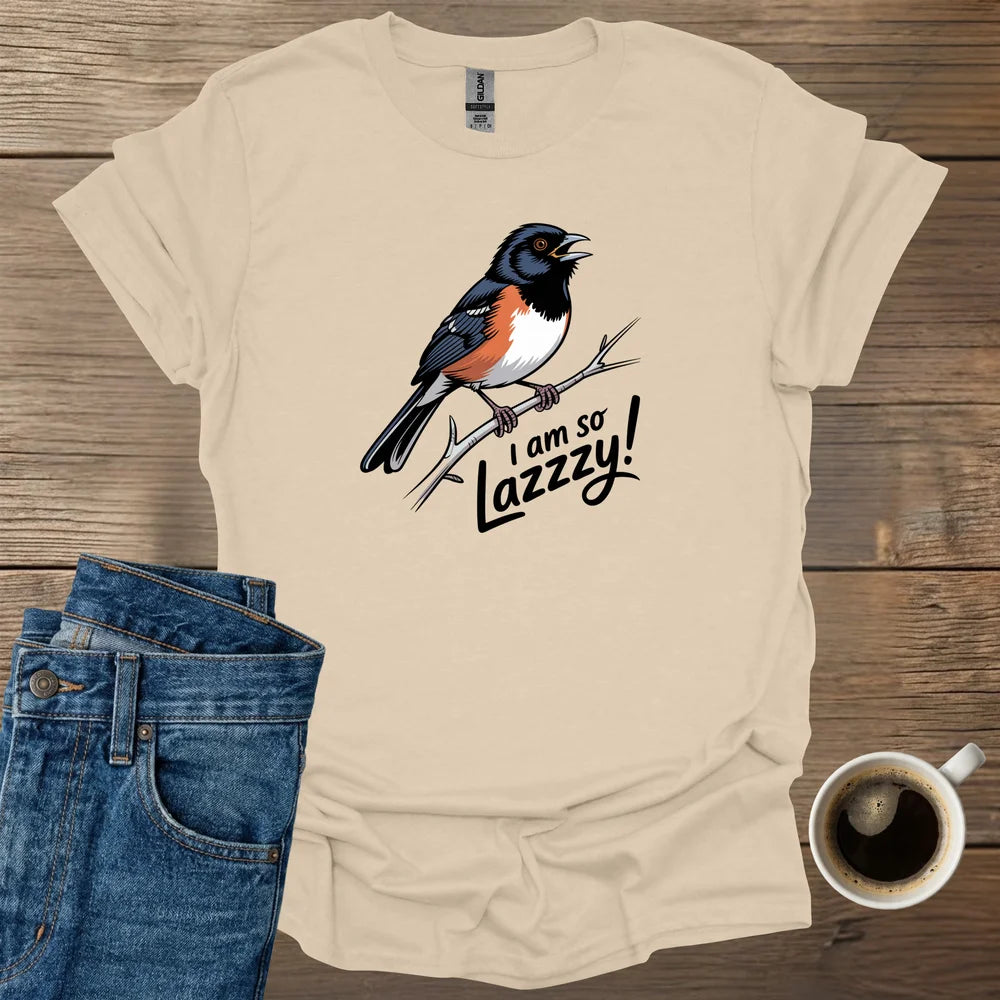 I am so lazzzy T-Shirt