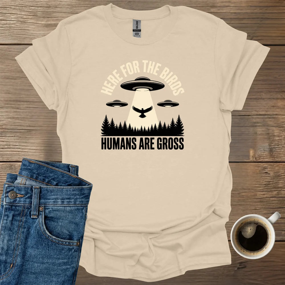 Humans Are Gross T-Shirt