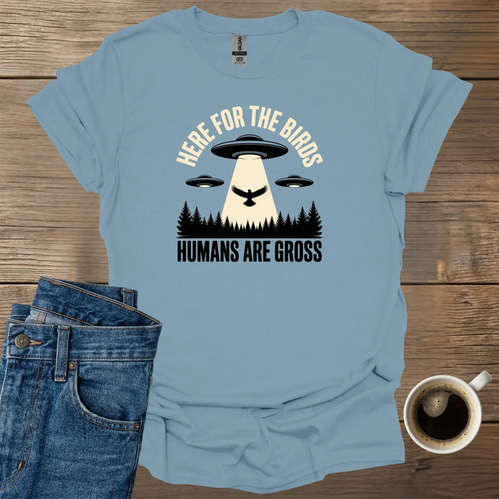 Humans Are Gross T-Shirt