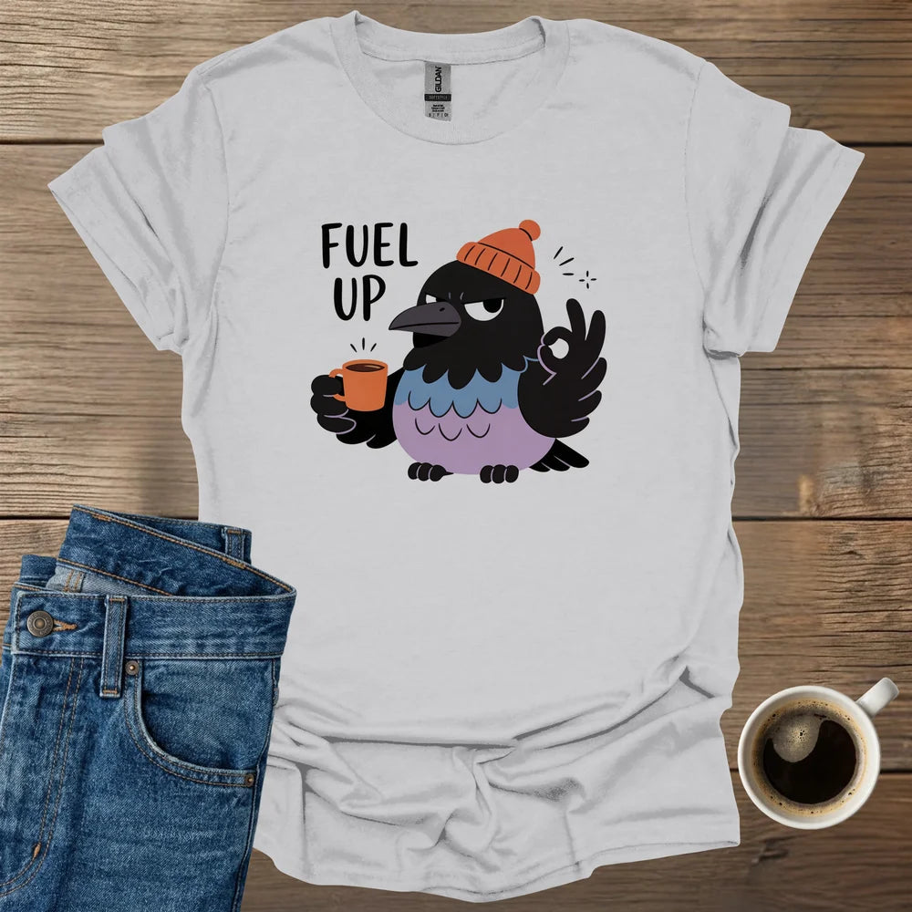 Fuel Up T-Shirt