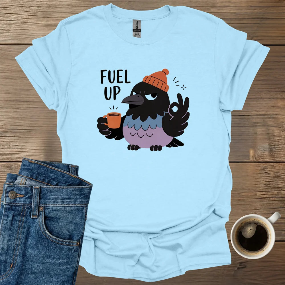 Fuel Up T-Shirt