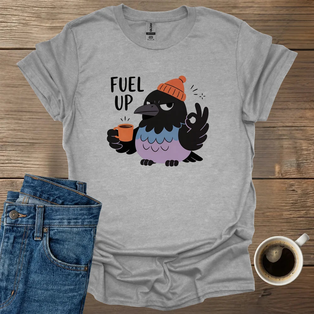 Fuel Up T-Shirt