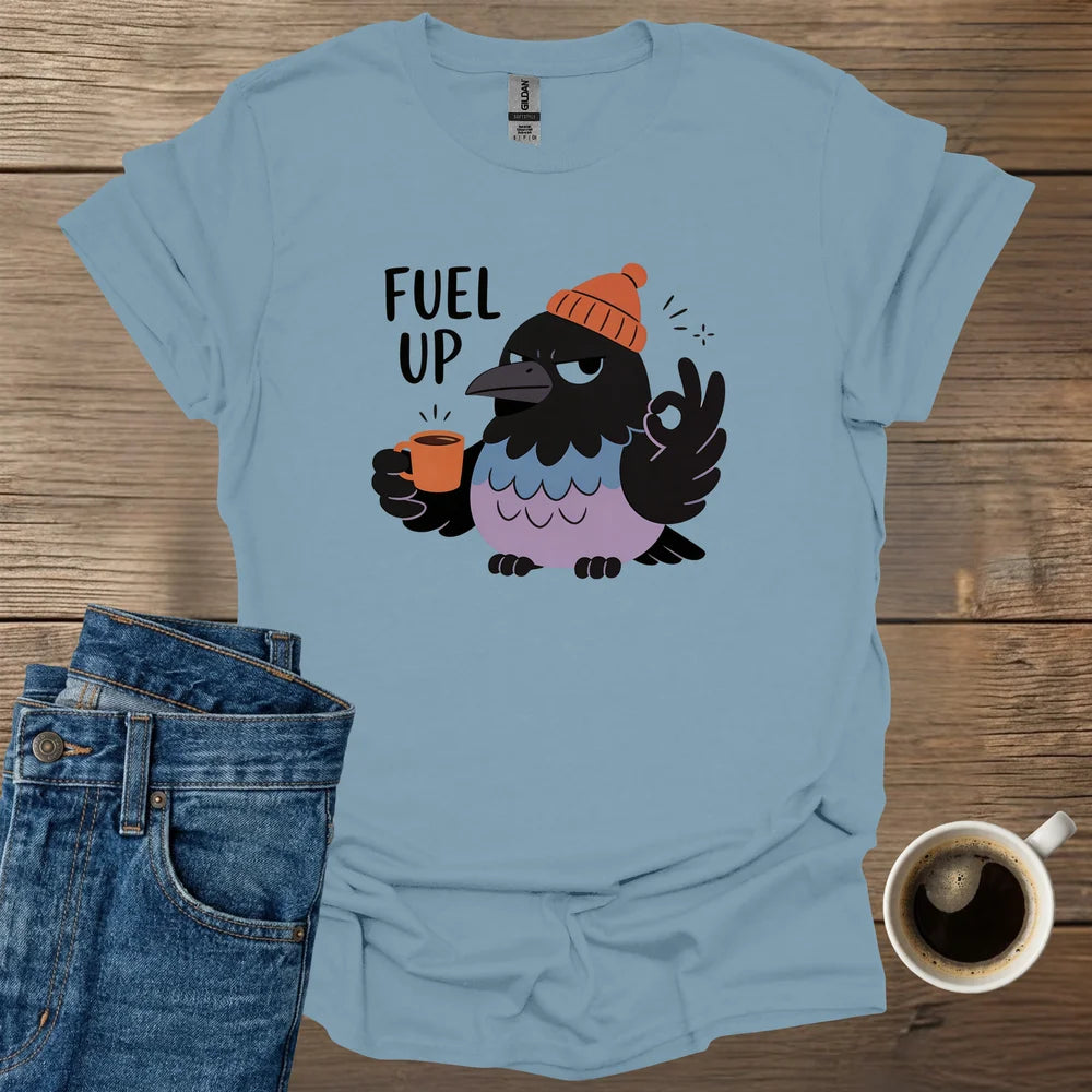 Fuel Up T-Shirt
