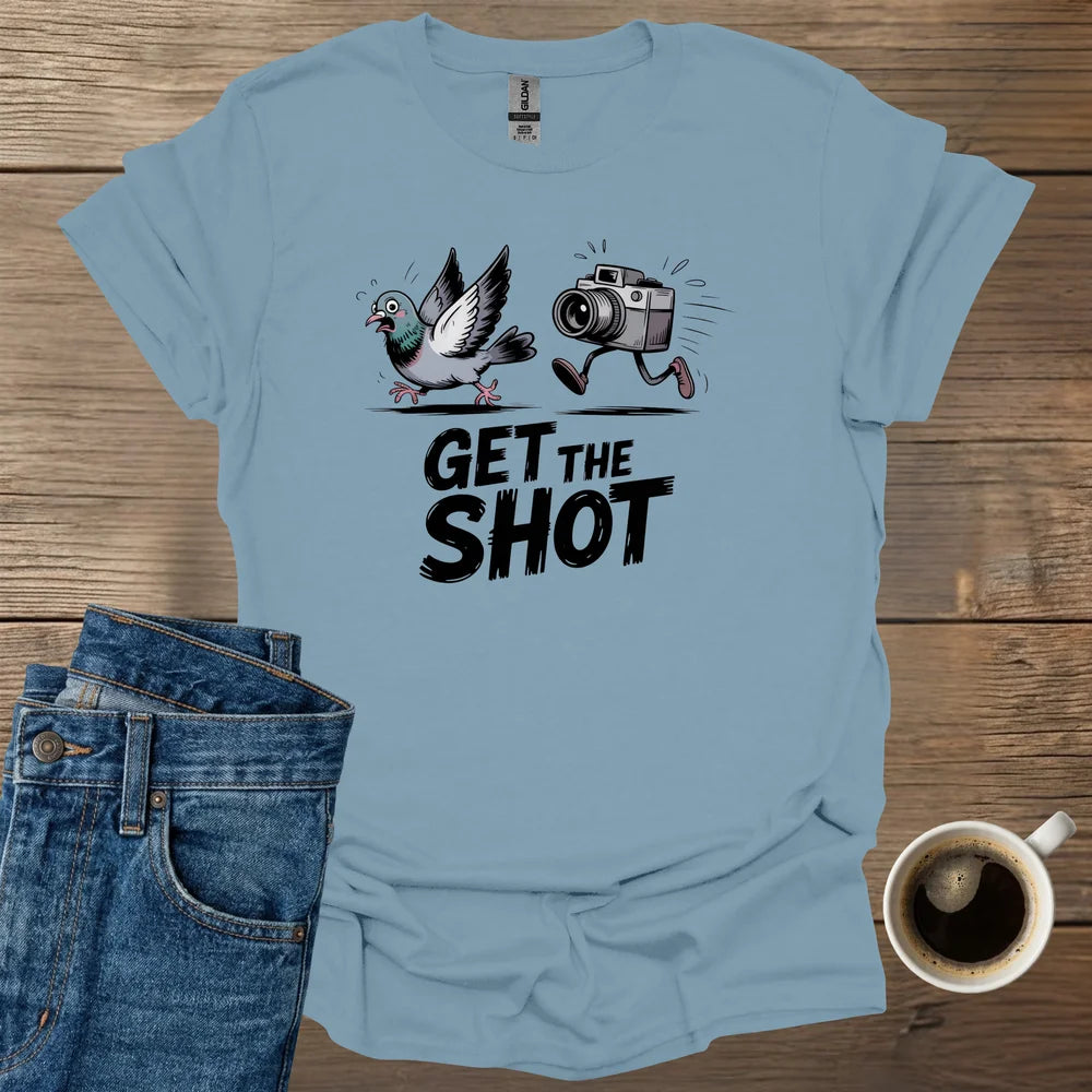 Get The Shot T-Shirt