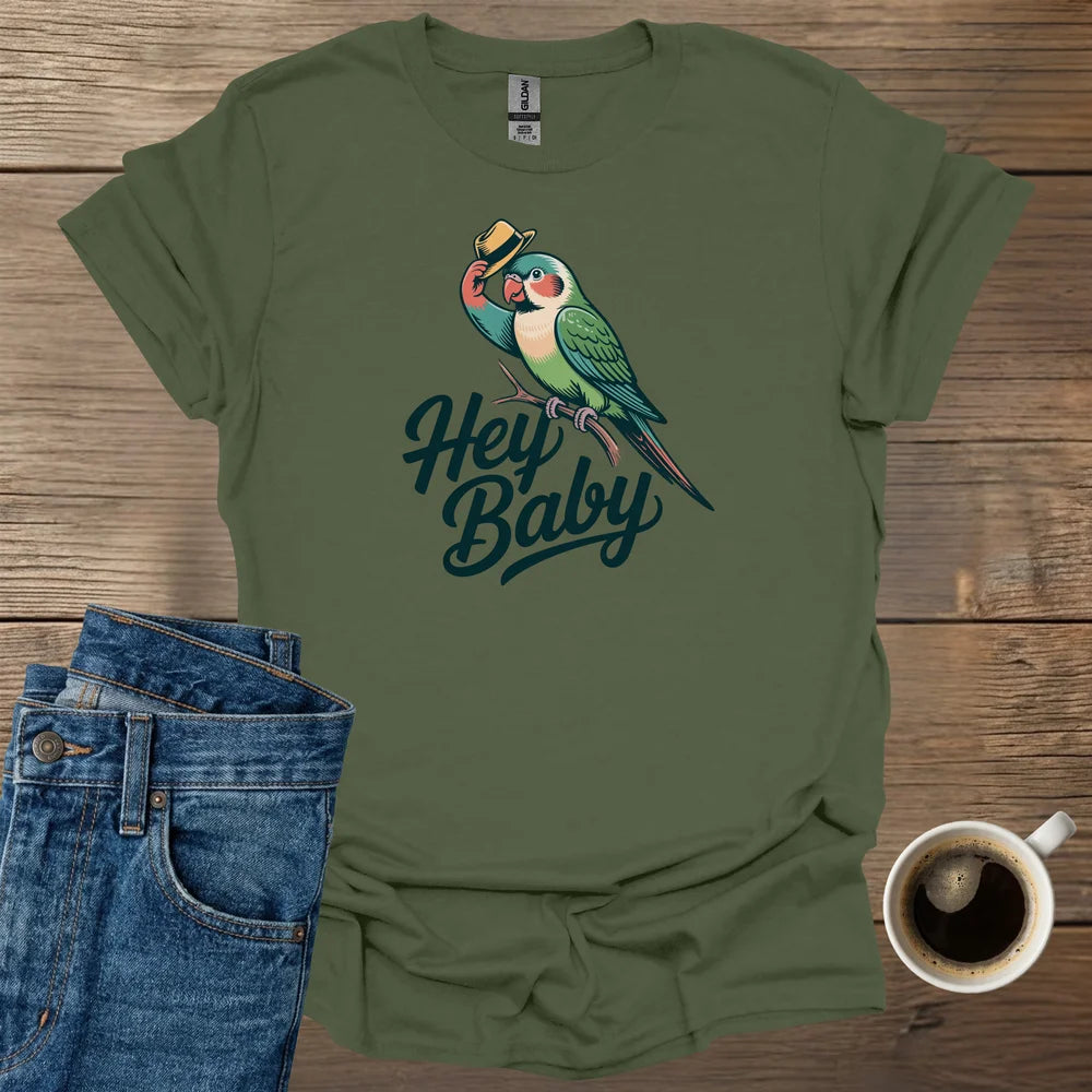 Hey Baby T-Shirt