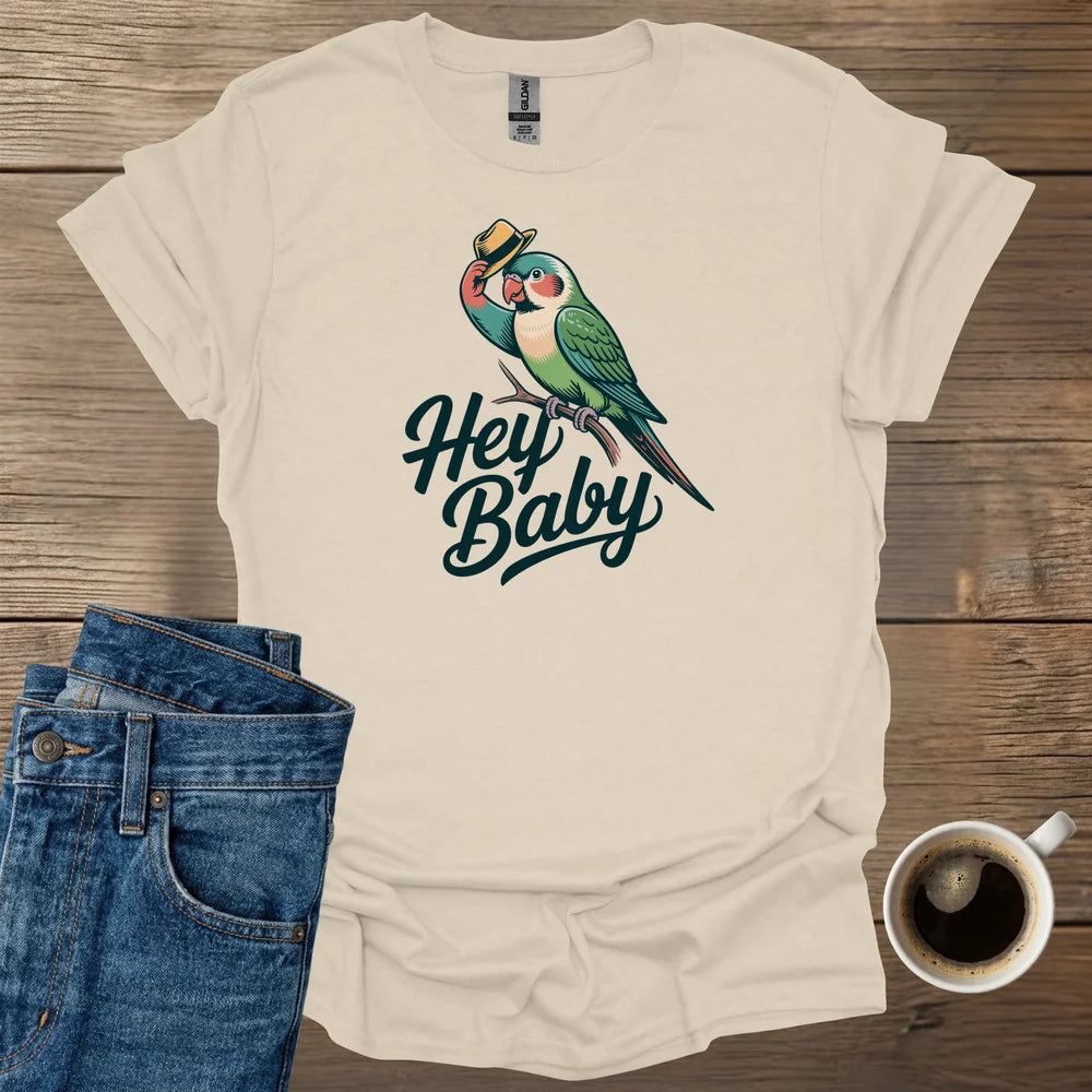 Hey Baby T-Shirt
