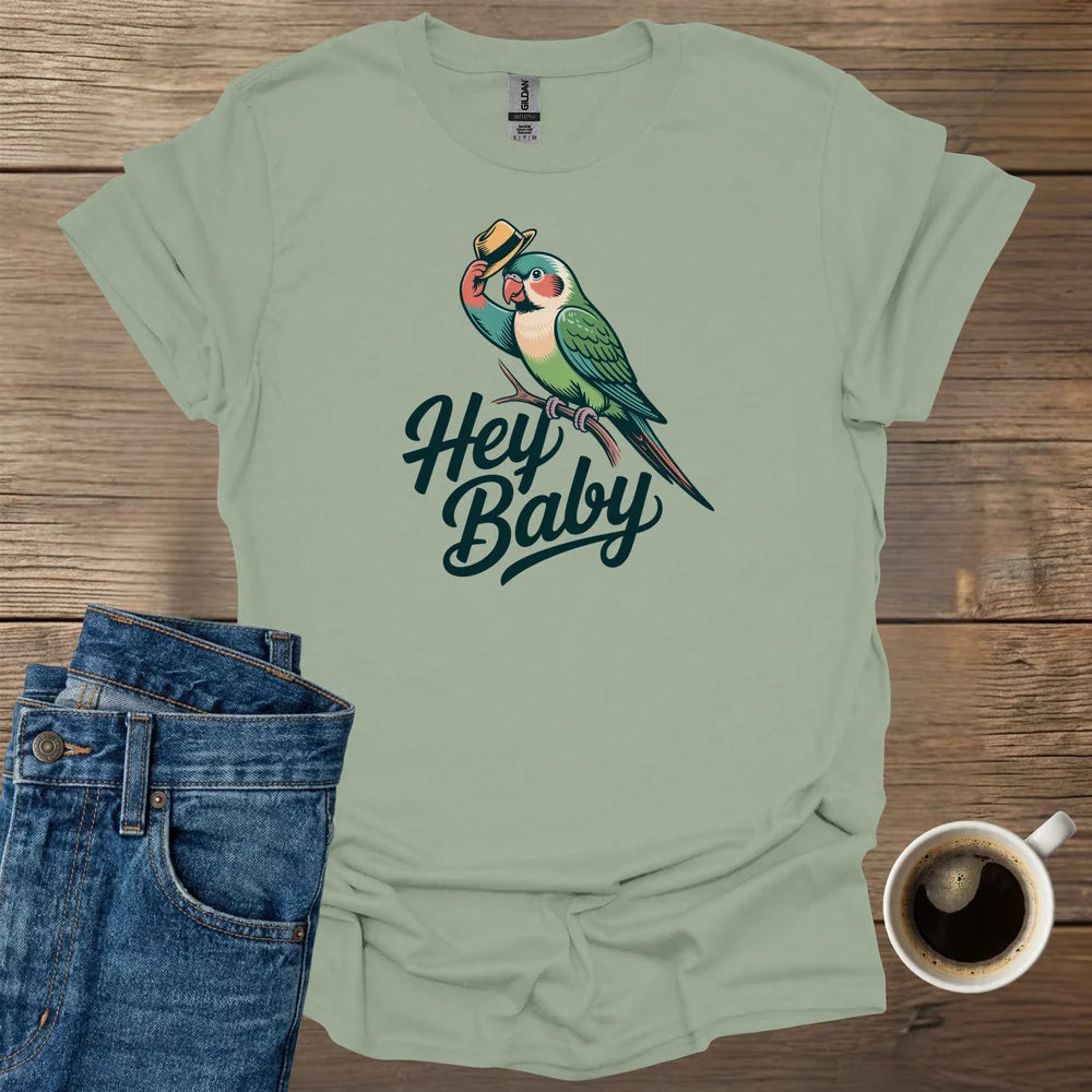 Hey Baby T-Shirt