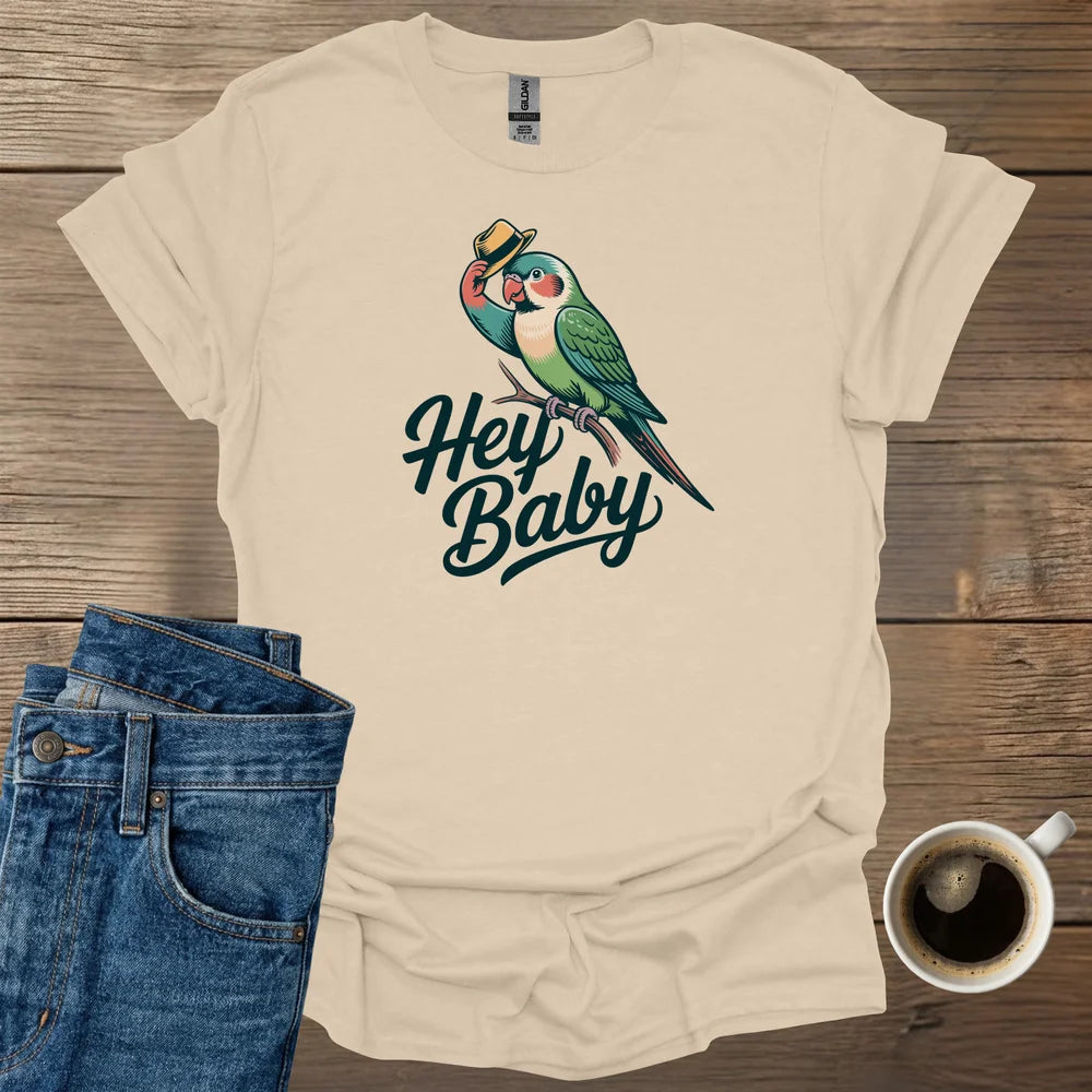 Hey Baby T-Shirt