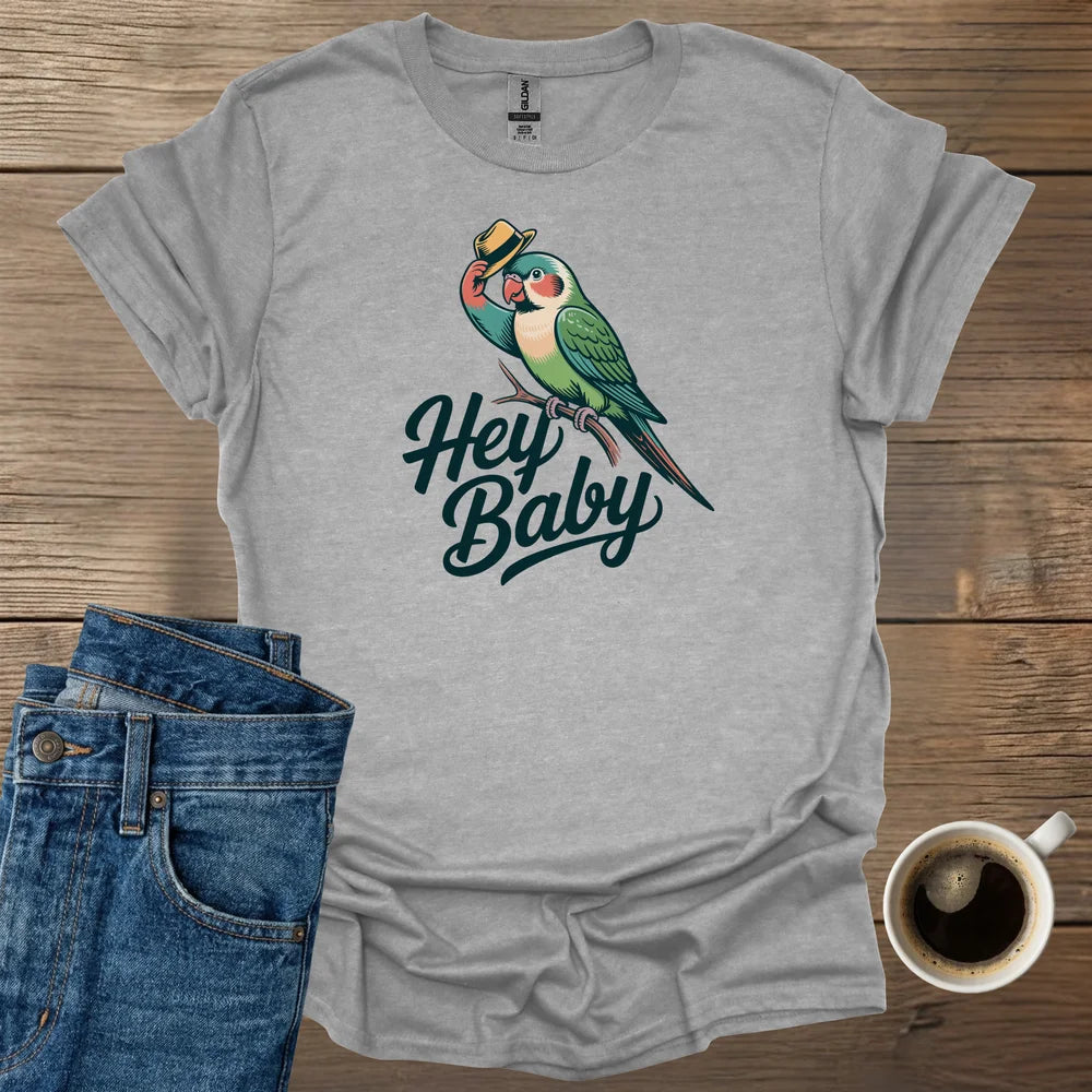Hey Baby T-Shirt