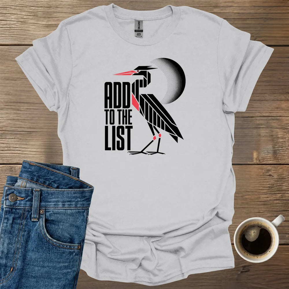 Add To The List T-Shirt