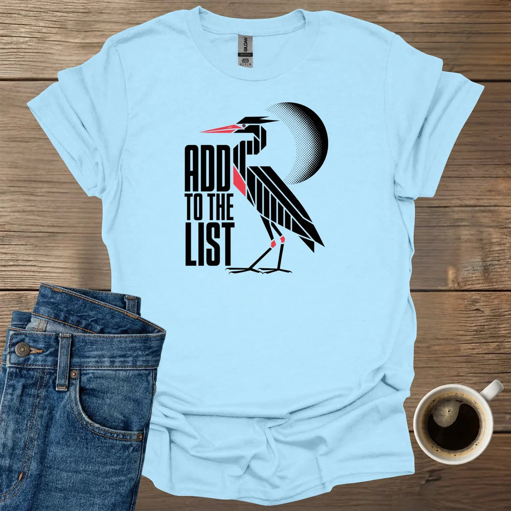 Add To The List T-Shirt