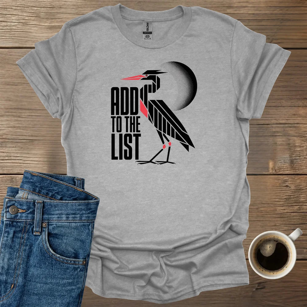 Add To The List T-Shirt