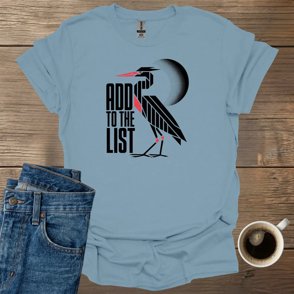 Add To The List T-Shirt