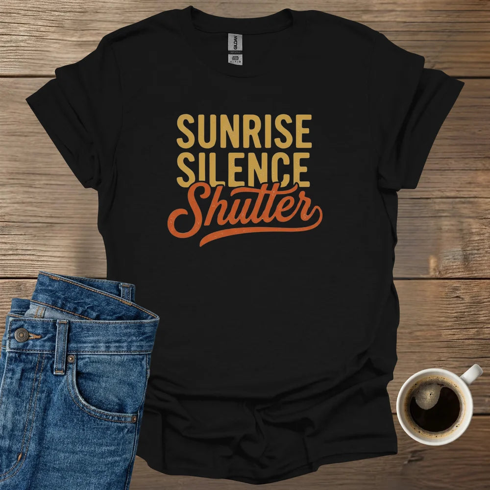 Sunrise. Silence. Shutter T-Shirt