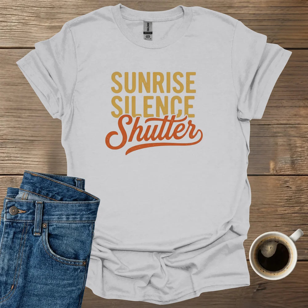 Sunrise. Silence. Shutter T-Shirt