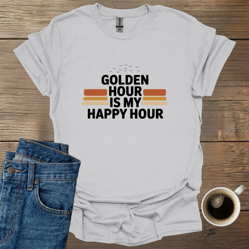 Golden Hour Is My Happy Hour T-Shirt