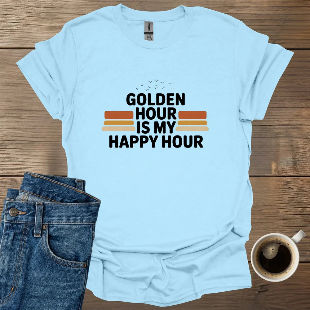 Golden Hour Is My Happy Hour T-Shirt