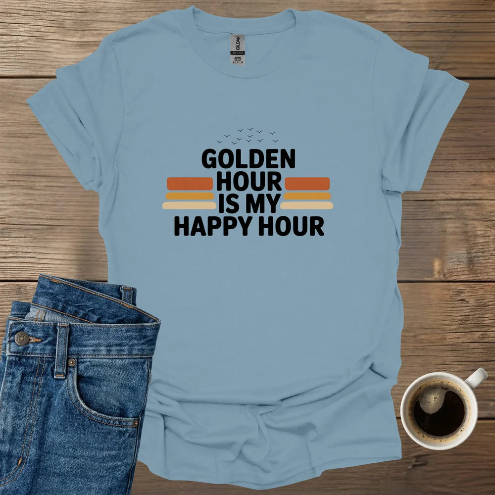 Golden Hour Is My Happy Hour T-Shirt