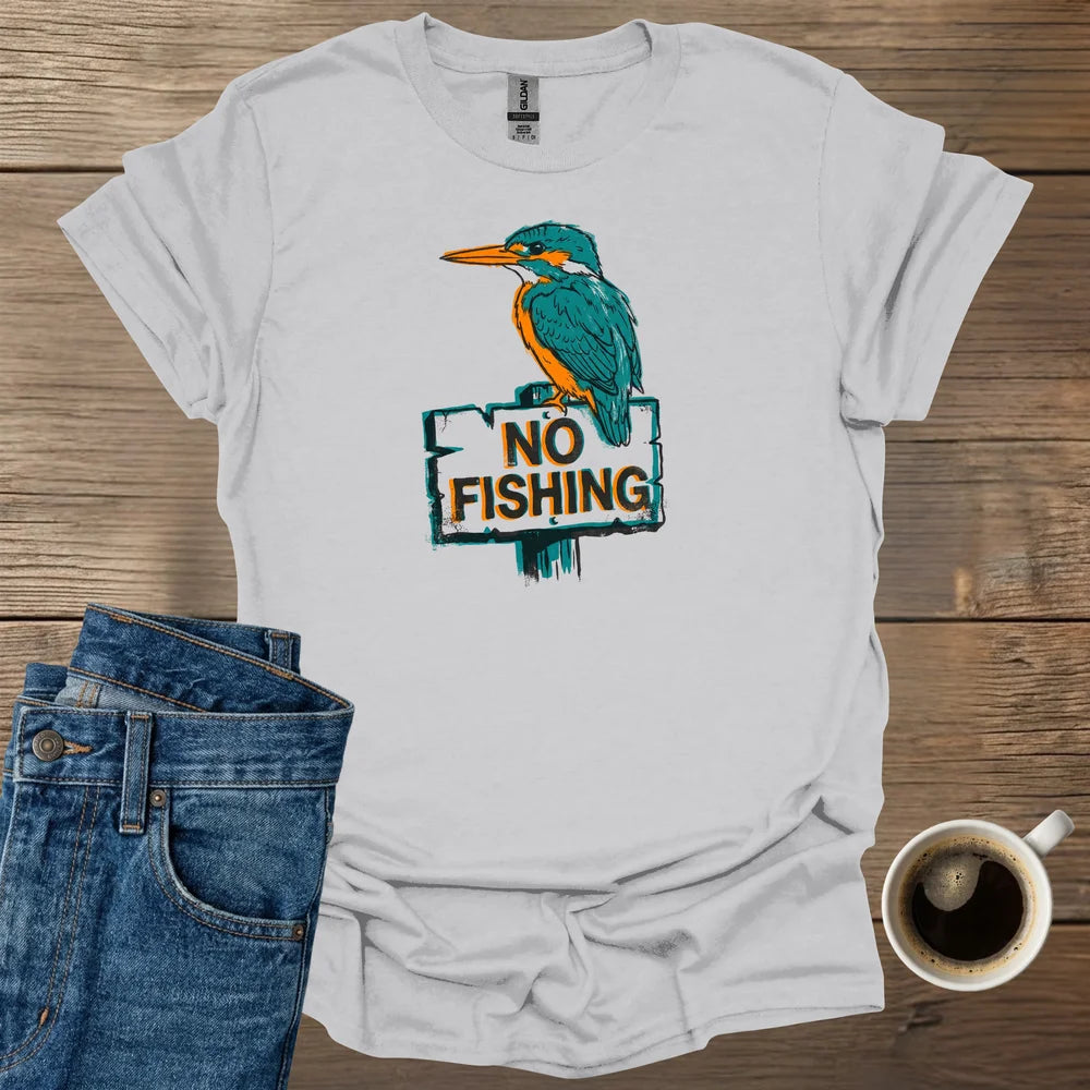 No Fishing T-Shirt