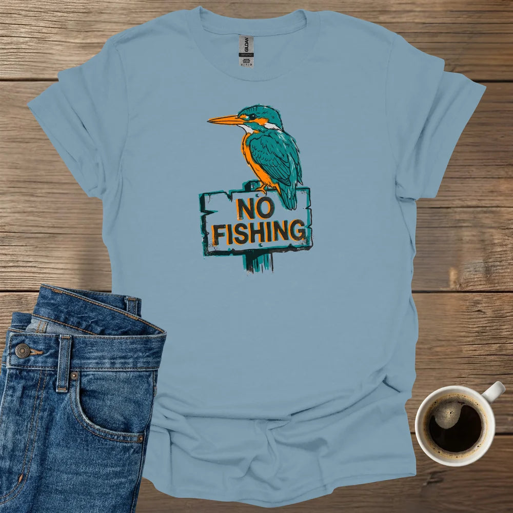 No Fishing T-Shirt