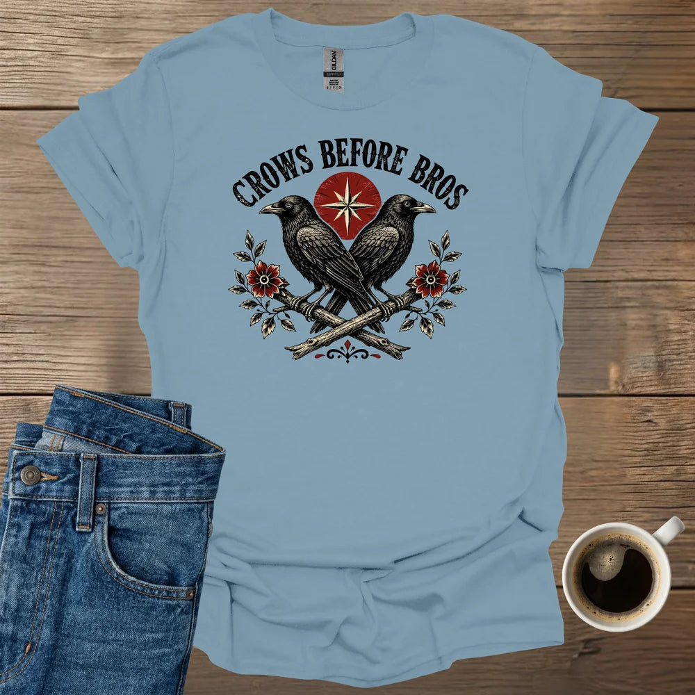 Crows Before Bros T-Shirt