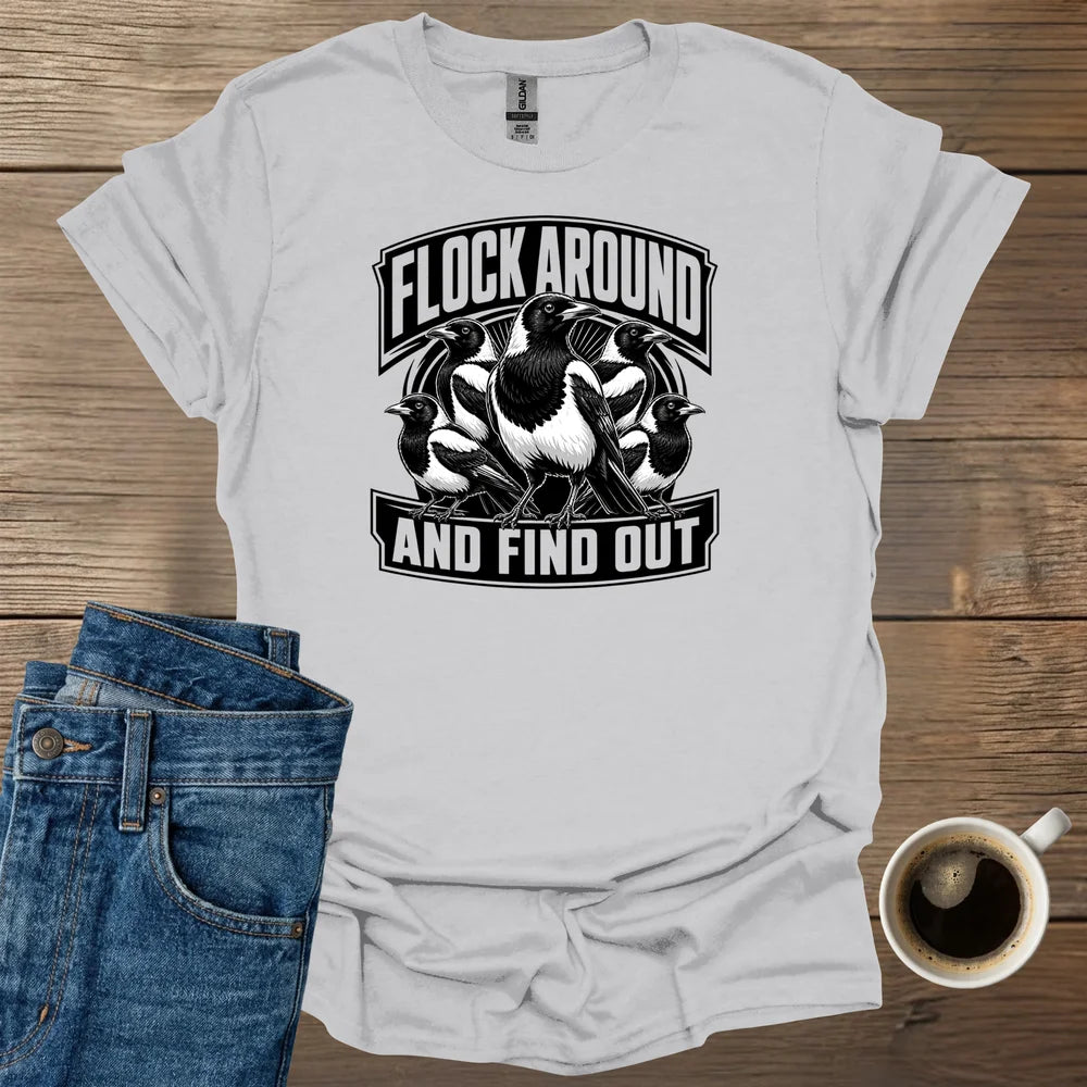 Flock Around and Find Out T-Shirt