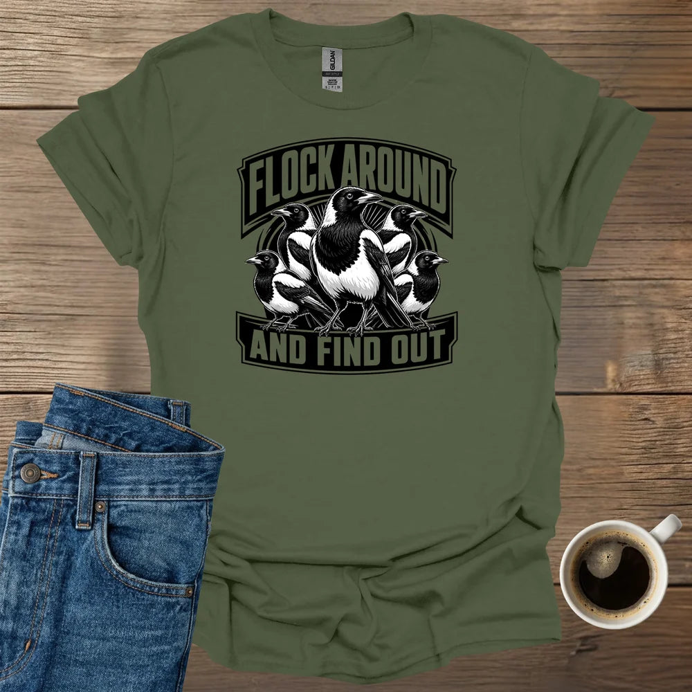 Flock Around and Find Out T-Shirt