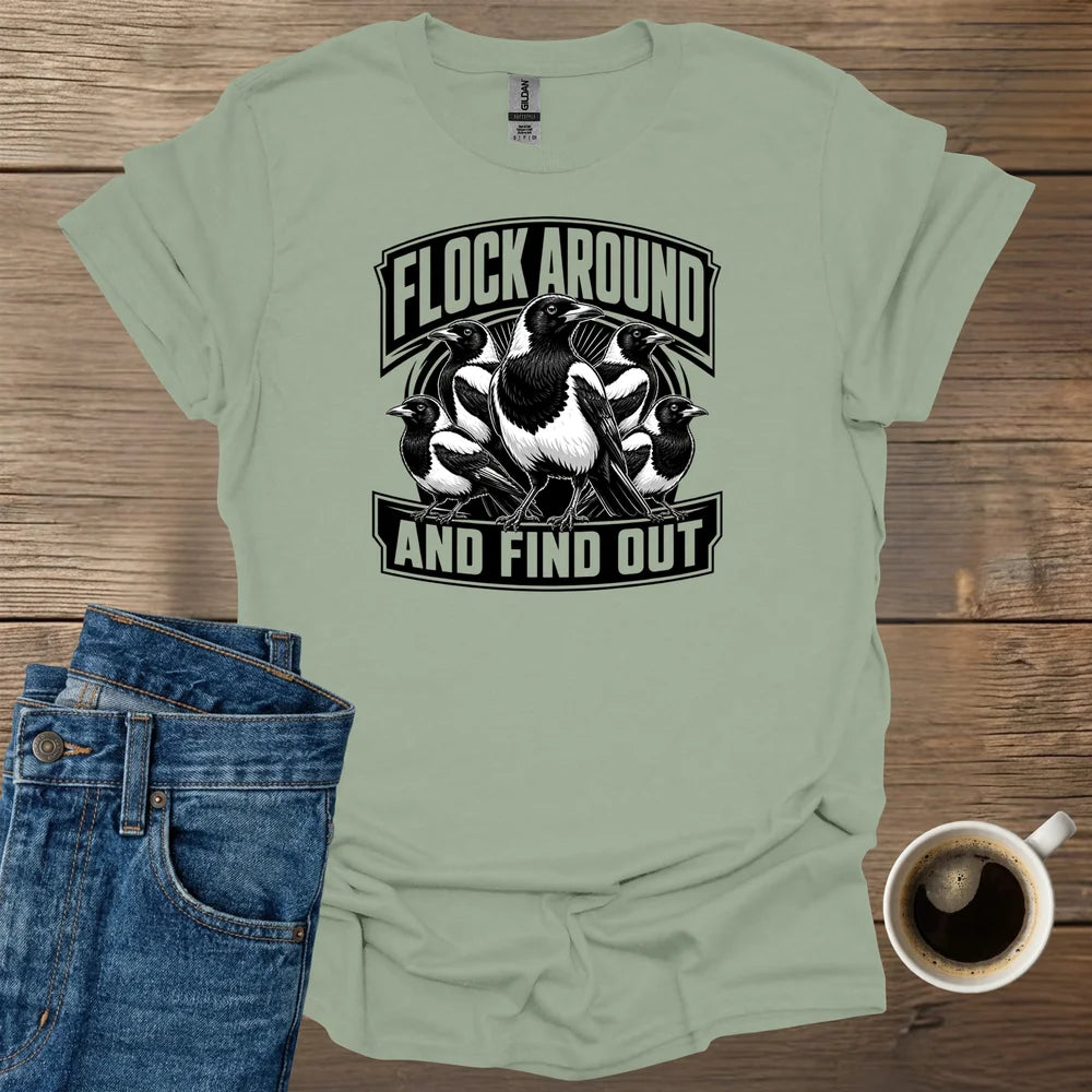 Flock Around and Find Out T-Shirt
