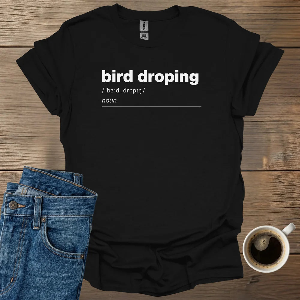 Bird Droping T-Shirt
