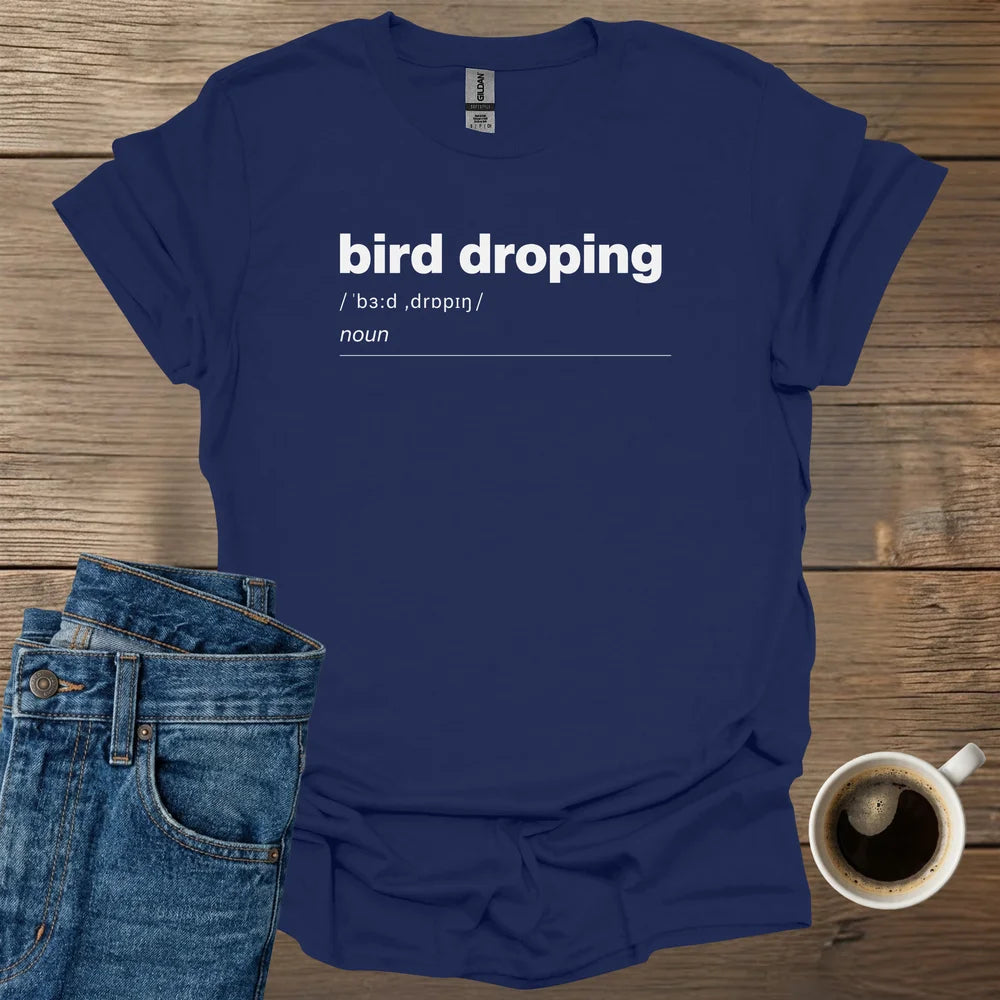 Bird Droping T-Shirt