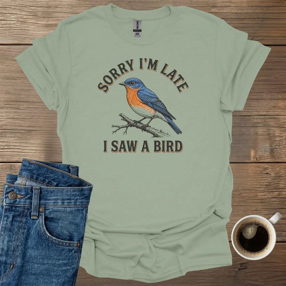 Sorry I'm Late T-Shirt