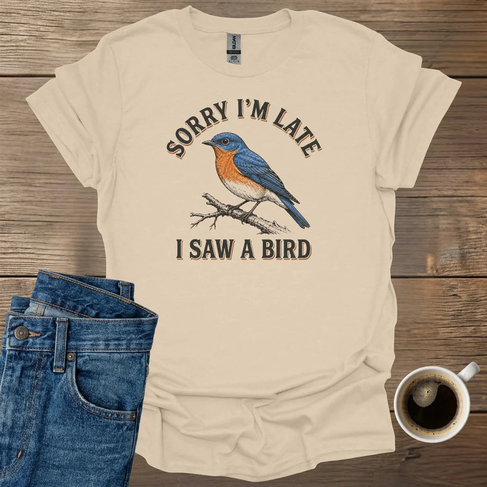 Sorry I'm Late T-Shirt