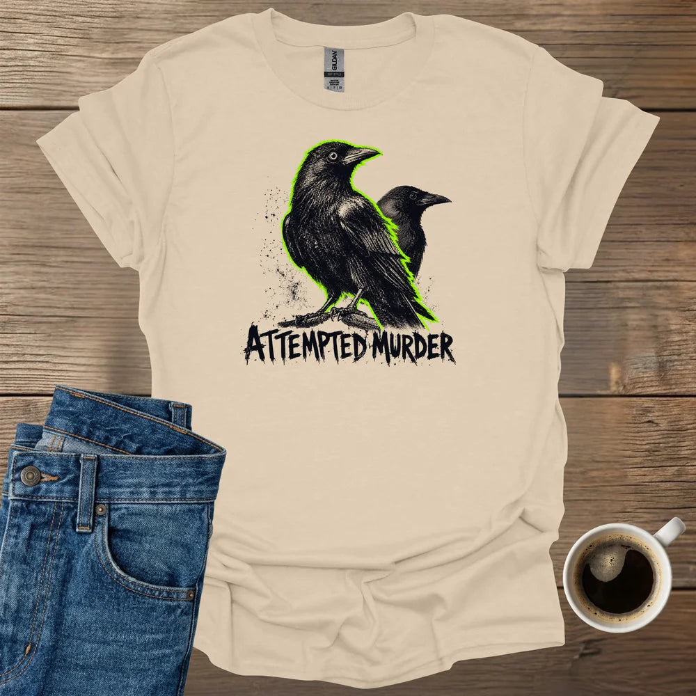 Attempted Murder T-Shirt