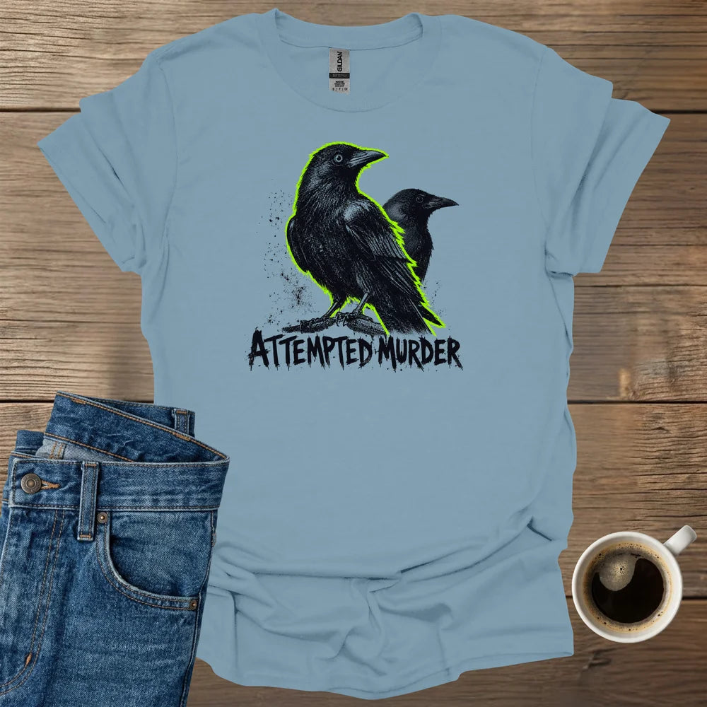 Attempted Murder T-Shirt