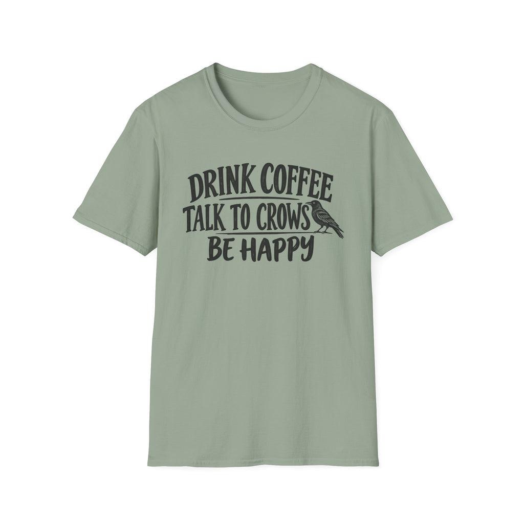 Drink Coffee Talk to Crows T-Shirt