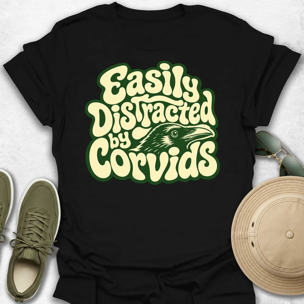 Easily Distracted by Corvids T-Shirt